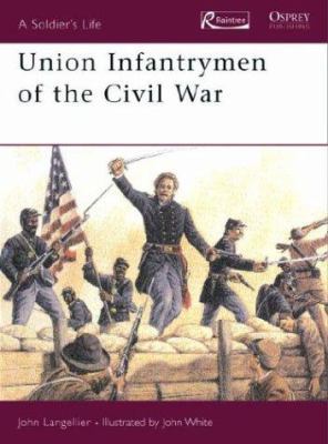 Union Infantrymen of the Civil War 1410901165 Book Cover