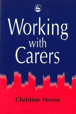 Working with Carers 1853025623 Book Cover