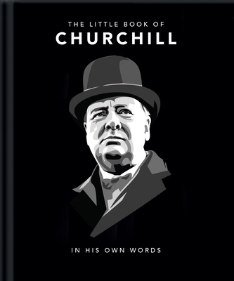 Little Book of Churchill: In His Own Words 1911610414 Book Cover