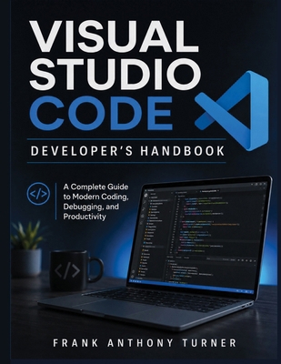 Visual Studio Code Developer's Handbook: A Comp... B0HD6LLZNJ Book Cover