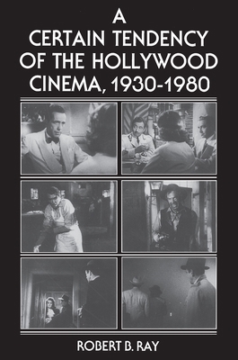 A Certain Tendency of the Hollywood Cinema, 193... 0691047278 Book Cover