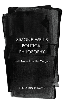 Simone Weil's Political Philosophy: Field Notes... 1538171953 Book Cover