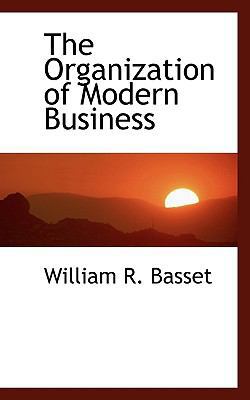 The Organization of Modern Business 1117233588 Book Cover