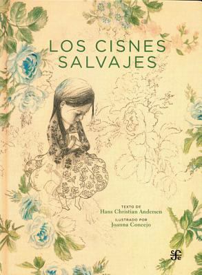 Los cisnes salvajes (Spanish Edition) [Spanish] 6071609801 Book Cover