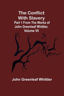 The Conflict With Slavery; Part 1 from The Work... 9355898096 Book Cover