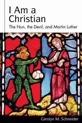 I Am a Christian: The Nun, the Devil, and Marti... 0800697324 Book Cover