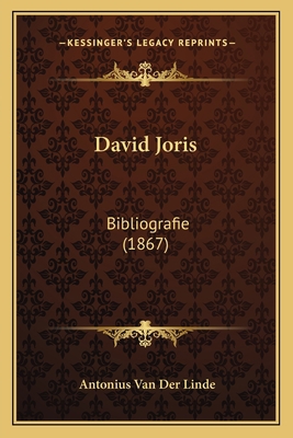 David Joris: Bibliografie (1867) [Dutch] 1166568709 Book Cover