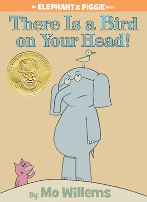 There Is a Bird on Your Head!-An Elephant and P... 1423106865 Book Cover