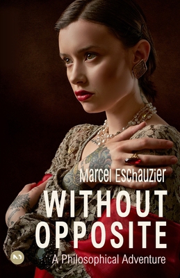 Without Opposite: A Philosophical Adventure B09X1R75YL Book Cover