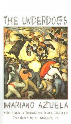 The Underdogs: A Novel of the Mexican Revolution 0756908655 Book Cover