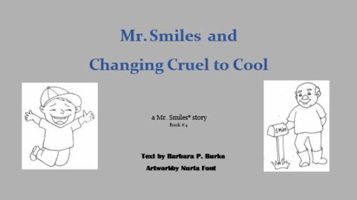 Paperback Mr. Smiles and Changing Cruel to Cool : A Mr. Smiles Story - Book #4 Book