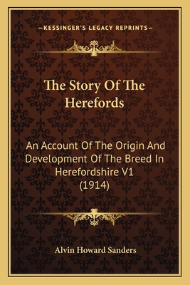 The Story Of The Herefords: An Account Of The O... 1164206834 Book Cover