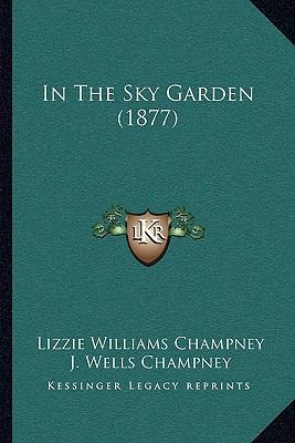 In The Sky Garden (1877) 1164889311 Book Cover