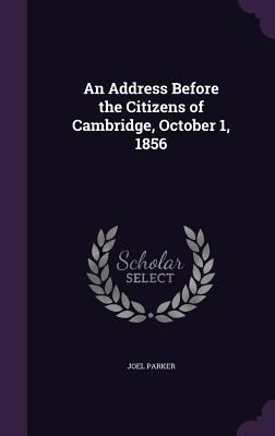 An Address Before the Citizens of Cambridge, Oc... 1358511373 Book Cover