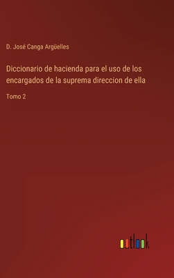 Diccionario de hacienda para el uso de los enca... [Spanish] 336810991X Book Cover