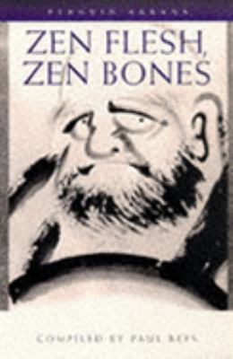 Zen Flesh, Zen Bones: A Collection of Zen and P... 0140192670 Book Cover