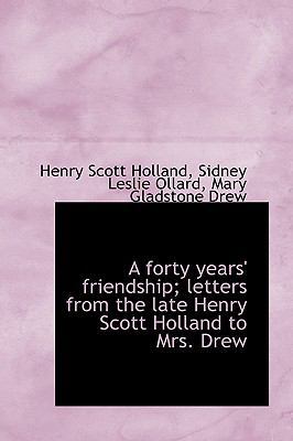 A Forty Years' Friendship; Letters from the Lat... 1115755552 Book Cover