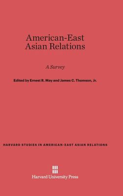 American-East Asian Relations: A Survey 067436676X Book Cover