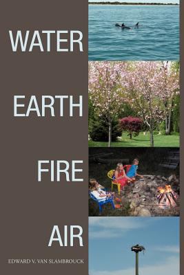 Water Earth Fire Air: Poems 1475943164 Book Cover