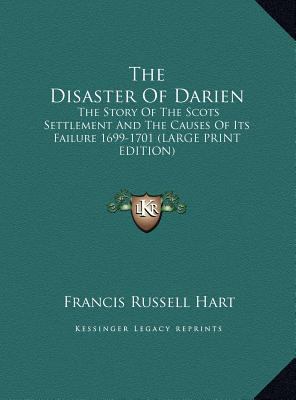The Disaster Of Darien: The Story Of The Scots ... [Large Print] 1169944906 Book Cover
