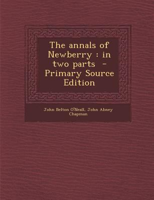 The Annals of Newberry: In Two Parts - Primary ... 1295767864 Book Cover