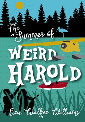 The Summer of Weird Harold 1941892264 Book Cover