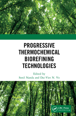Progressive Thermochemical Biorefining Technolo... 0367566095 Book Cover