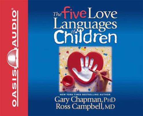 The 5 Love Languages of Children 1598593943 Book Cover