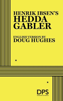 Henrik Ibsen's Hedda Gabler: English Version 0822217848 Book Cover