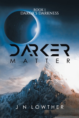 Darker Matter - Book 1 Dakor's Darkness 1528902416 Book Cover