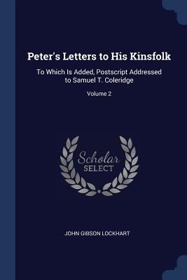 Peter's Letters to His Kinsfolk: To Which Is Ad... 1376443740 Book Cover