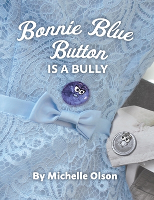 Bonnie Blue Button is a Bully: An Inspiring Les... 1732370796 Book Cover