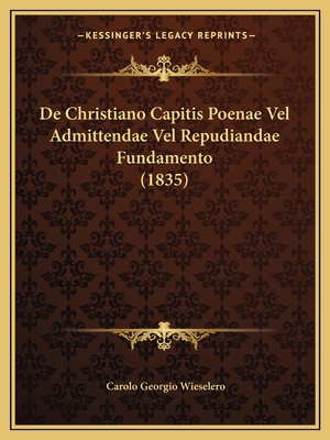 De Christiano Capitis Poenae Vel Admittendae Ve... [Latin] 116743269X Book Cover