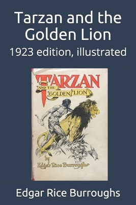 Tarzan and the Golden Lion: 1923 edition, illus... 1074659619 Book Cover