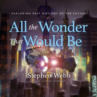 All the Wonder That Would Be: Exploring Past No... 1799916146 Book Cover