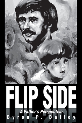 Flip Side: A Father's Perspective 0595229670 Book Cover