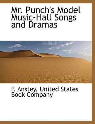 Mr. Punch's Model Music-Hall Songs and Dramas 1140512811 Book Cover