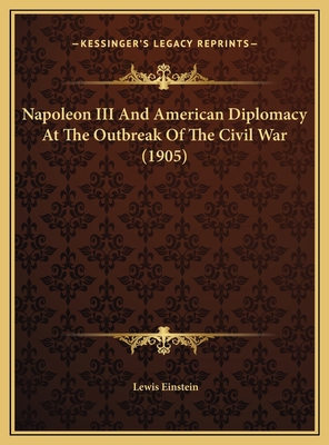 Napoleon III And American Diplomacy At The Outb... 1169473970 Book Cover