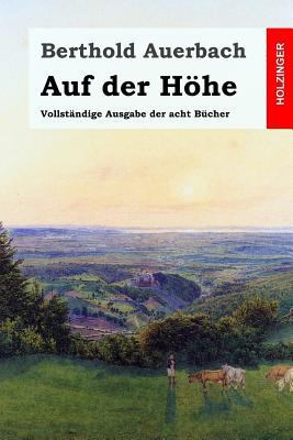 Auf der Höhe: Vollständige Ausgabe der acht Bücher [German] 1975732790 Book Cover