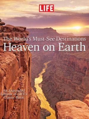 Life Heaven on Earth, the World's Must-See Dest... 1603201378 Book Cover