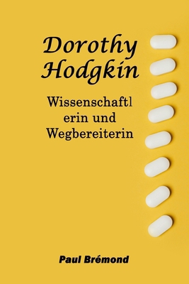 Dorothy Hodgkin: Wissenschaftlerin und Wegberei... [German]            Book Cover