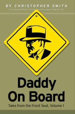 Daddy on Board: Tales from the Front Seat, Volu... 1411618289 Book Cover