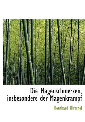 Die Magenschmerzen, Insbesondere Der Magenkrampf [Large Print] 0554764563 Book Cover