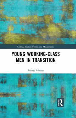 Young Working-Class Men in Transition 1138217182 Book Cover
