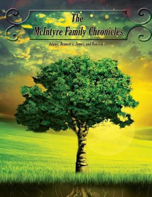 The McIntyre Family Chronicles: Adams, Bennett,... 1547124539 Book Cover