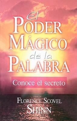 El Poder Magico de la Palabra: Conoce el Secreto [Spanish] 9681523156 Book Cover