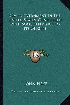 Civil Government In The United States, Consider... 1163244848 Book Cover