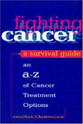 Fighting Cancer: A Survival Guide 0747277281 Book Cover