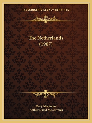 The Netherlands (1907) 1164131516 Book Cover