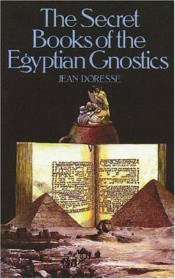 The Secret Books of the Egyptian Gnostics: An I... 0892811072 Book Cover
